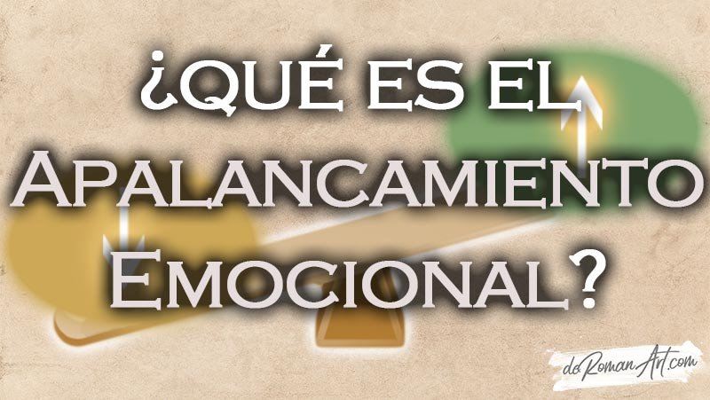 Qué es el Apalancamiento Emocional